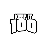 KEEP IT 100